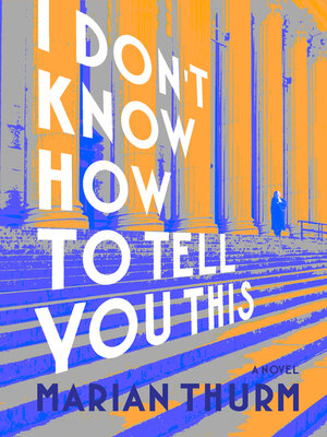 cover image of I DON'T KNOW HOW TO TELL YOU THIS